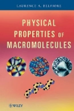 Laurence A. Belfiore - Physical Properties of Macromolecules - 9780470228937 - V9780470228937