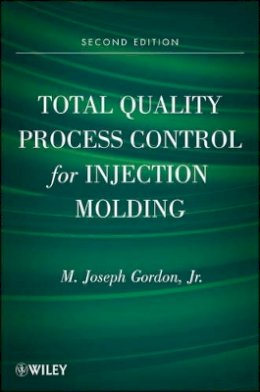 M. Joseph Gordon - Total Quality Process Control for Injection Molding - 9780470229637 - V9780470229637