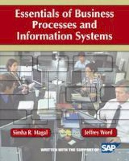 Simha R. Magal - Essentials of Business Processes and Information Systems - 9780470230596 - V9780470230596
