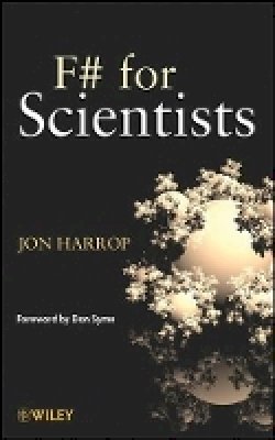 Jon Harrop - F# for Scientists - 9780470242117 - V9780470242117