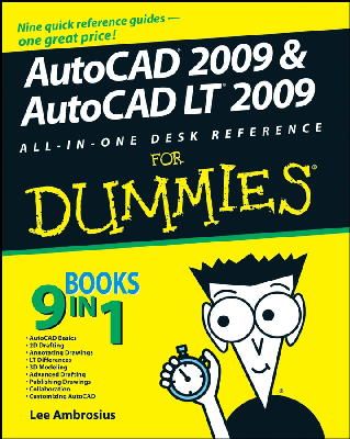 Lee Ambrosius - AutoCAD 2009 and AutoCAD LT 2009 All-in-one Desk Reference For Dummies - 9780470243787 - V9780470243787