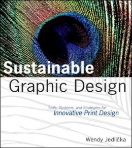 Wendy Jedlicka - Sustainable Graphic Design - 9780470246702 - V9780470246702