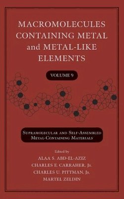 Alaa S. Abd-El-Aziz - Macromolecules Containing Metal and Metal-Like Elements - 9780470251447 - V9780470251447