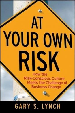 Gary S. Lynch - At Your Own Risk - 9780470259412 - V9780470259412