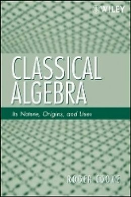 Roger L. Cooke - Classical Algebra - 9780470259528 - V9780470259528