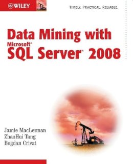 Jamie Maclennan - Data Mining with Microsoft SQL Server 2008 - 9780470277744 - V9780470277744