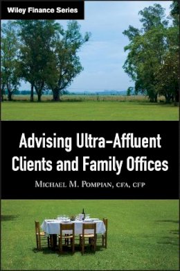 Michael M. Pompian - Advising Ultra-Affluent Clients and Family Offices - 9780470282311 - V9780470282311