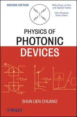 Shun Lien Chuang - Physics of Photonic Devices (Wiley Series in Pure and Applied Optics) - 9780470293195 - V9780470293195