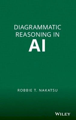 Robbie T. Nakatsu - Diagrammatic Reasoning in AI - 9780470331873 - V9780470331873