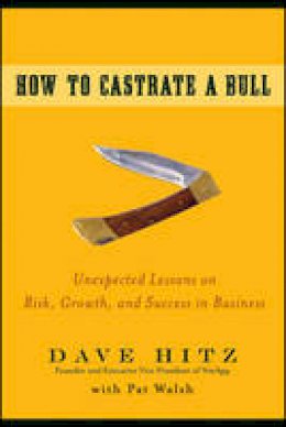 Dave Hitz - How to Castrate a Bull - 9780470345238 - V9780470345238