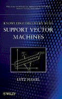 Lutz H. Hamel - Knowledge Discovery with Support Vector Machines - 9780470371923 - V9780470371923