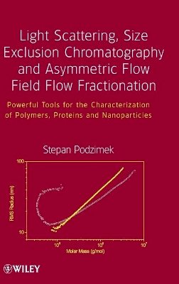 Stepan Podzimek - Light Scattering, Size Exclusion Chromatography and Asymmetric Flow Field Flow Fractionation - 9780470386170 - V9780470386170