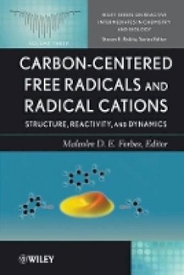 Malcolm D. Forbes - Carbon-Centered Free Radicals and Radical Cations - 9780470390092 - V9780470390092