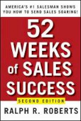 Ralph R. Roberts - 52 Weeks of Sales Success - 9780470393505 - V9780470393505