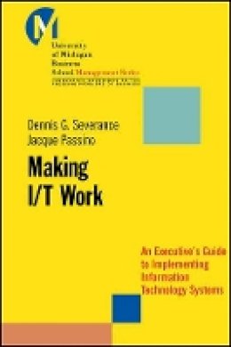 Dennis Severance - Making I/T Work - 9780470397831 - V9780470397831 Dennis Severance - Making I/T Work - 9780470397831 - V9780470397831