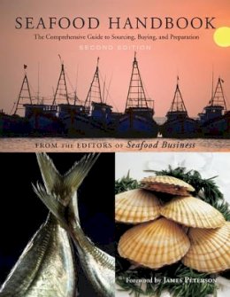 The Editors Of Seafood Business - Seafood Handbook: The Comprehensive Guide to Sourcing, Buying and Preparation - 9780470404164 - V9780470404164