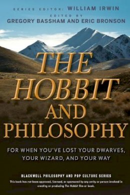 Gregory Bassham - The Hobbit and Philosophy: For When You´ve Lost Your Dwarves, Your Wizard, and Your Way - 9780470405147 - V9780470405147