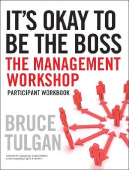 Bruce Tulgan - It´s Okay to Be the Boss: Participant Workbook - 9780470405345 - V9780470405345