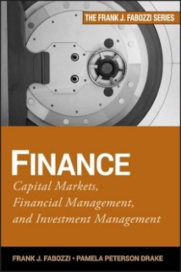 Frank J. Fabozzi - Finance: Capital Markets, Financial Management, and Investment Management - 9780470407356 - V9780470407356