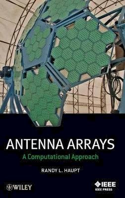 Randy L. Haupt - Antenna Arrays: A Computational Approach - 9780470407752 - V9780470407752