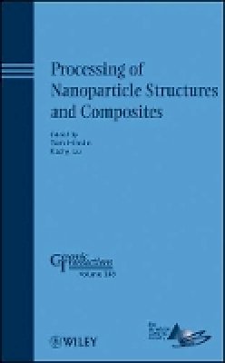 Tom Hinklin - Processing of Nanoparticle Structures and Composites - 9780470408469 - V9780470408469