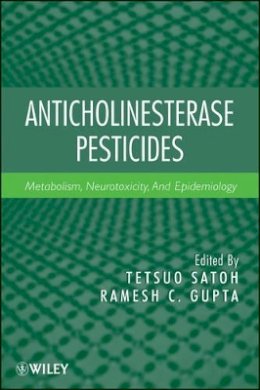 Tetsuo Satoh - Anticholinesterase Pesticides: Metabolism, Neurotoxicity, and Epidemiology - 9780470410301 - V9780470410301