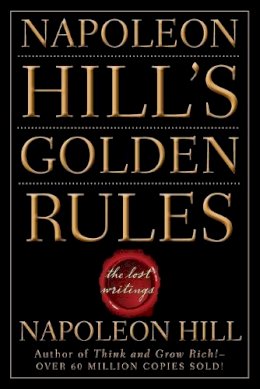 Napoleon Hill - Napoleon Hill´s Golden Rules: The Lost Writings - 9780470411568 - 9780470411568