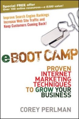 Corey Perlman - eBoot Camp: Proven Internet Marketing Techniques to Grow Your Business - 9780470411599 - V9780470411599 Corey Perlman - eBoot Camp: Proven Internet Marketing Techniques to Grow Your Business - 9780470411599 - V9780470411599