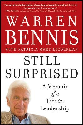 Warren Bennis - Still Surprised: A Memoir of a Life in Leadership - 9780470432389 - V9780470432389