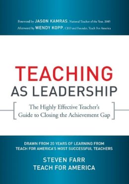 Teach For America - Teaching As Leadership: The Highly Effective Teacher´s Guide to Closing the Achievement Gap - 9780470432860 - V9780470432860