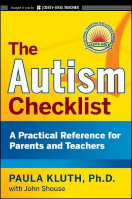 Paula Kluth - The Autism Checklist: A Practical Reference for Parents and Teachers - 9780470434086 - V9780470434086