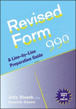 Jody Blazek - Revised Form 990: A Line-by-Line Preparation Guide - 9780470446478 - V9780470446478