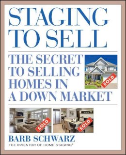 Barb Schwarz - Staging to Sell: The Secret to Selling Homes in a Down Market - 9780470447123 - V9780470447123