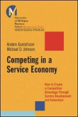Matthew D. Johnson - Competing in a Service Economy: How to Create a Competitive Advantage Through Service Development and Innovation - 9780470448212 - V9780470448212
