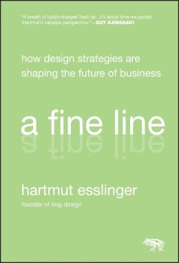 Hartmut Esslinger - A Fine Line: How Design Strategies Are Shaping the Future of Business - 9780470451021 - V9780470451021