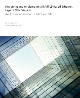 Zhuo Xu - Designing and Implementing IP/MPLS-Based Ethernet Layer 2 VPN Services: An Advanced Guide for VPLS and VLL - 9780470456569 - V9780470456569