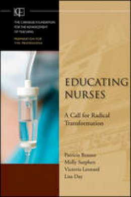 Patricia Benner - Educating Nurses: A Call for Radical Transformation - 9780470457962 - V9780470457962