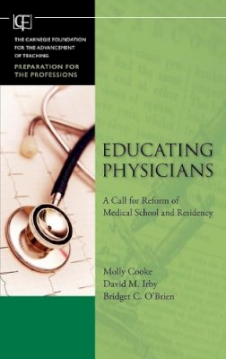 Molly Cooke - Educating Physicians: A Call for Reform of Medical School and Residency - 9780470457979 - V9780470457979