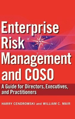 Harry Cendrowski - Enterprise Risk Management and COSO: A Guide for Directors, Executives and Practitioners - 9780470460658 - V9780470460658