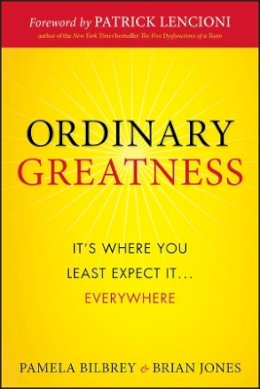 Pamela Bilbrey - Ordinary Greatness: It´s Where You Least Expect It ... Everywhere - 9780470461723 - V9780470461723