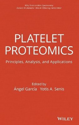 Angel Garc A-Alonso - Platelet Proteomics: Principles, Analysis, and Applications - 9780470463376 - V9780470463376