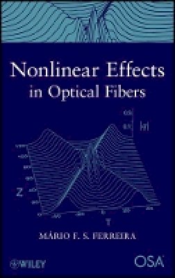Mario F. S. Ferreira - Nonlinear Effects in Optical Fibers - 9780470464663 - V9780470464663