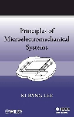 Ki Bang Lee - Principles of Microelectromechanical Systems - 9780470466346 - V9780470466346