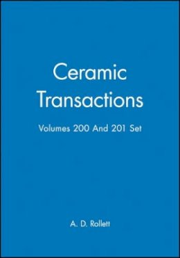 Rollett - Ceramic Transactions, Volumes 200 & 201 Set - 9780470474181 - V9780470474181