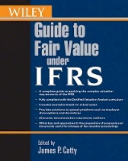 James P Catty - Wiley Guide to Fair Value Under IFRS: International Financial Reporting Standards - 9780470477083 - V9780470477083