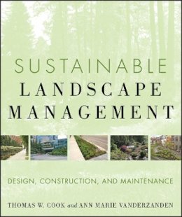 Ann Marie Vanderzanden - Sustainable Landscape Management: Design, Construction, and Maintenance - 9780470480939 - V9780470480939