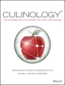 Research Chefs Association - Culinology: The Intersection of Culinary Art and Food Science - 9780470481349 - V9780470481349