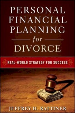 Jeffrey H. Rattiner - Personal Financial Planning for Divorce - 9780470482049 - V9780470482049