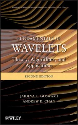 Jaideva C. Goswami - Fundamentals of Wavelets: Theory, Algorithms, and Applications - 9780470484135 - V9780470484135