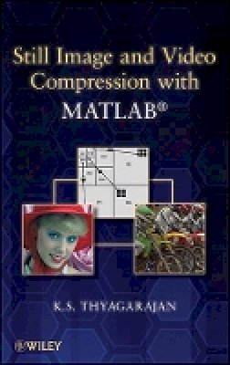 K. S. Thyagarajan - Still Image and Video Compression with MATLAB - 9780470484166 - V9780470484166